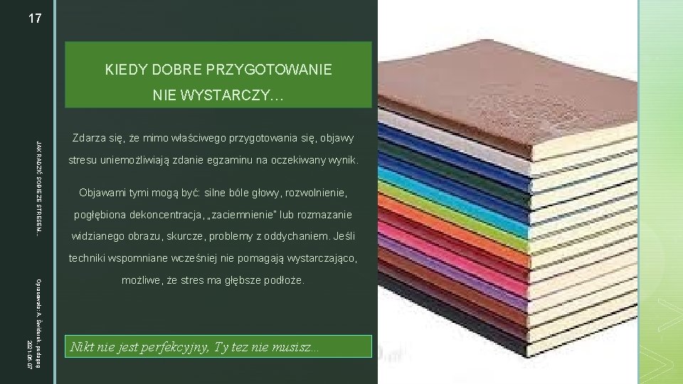 17 z. KIEDY DOBRE PRZYGOTOWANIE WYSTARCZY… JAK RADZIĆ SOBIE ZE STRESEM. . . Zdarza