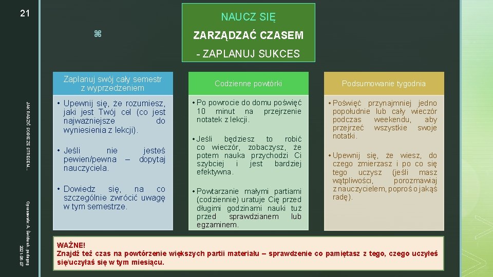 21 NAUCZ SIĘ z ZARZĄDZAĆ CZASEM - ZAPLANUJ SUKCES Zaplanuj swój cały semestr z