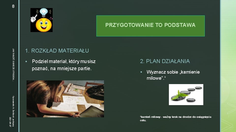 8 z PRZYGOTOWANIE TO PODSTAWA JAK RADZIĆ SOBIE ZE STRESEM. . . 1. ROZKŁAD