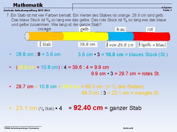 Mathematik Aufgaben Serie 1 Zentrale Aufnahmeprüfung ZKM 2011 7. Ein Stab ist mit vier