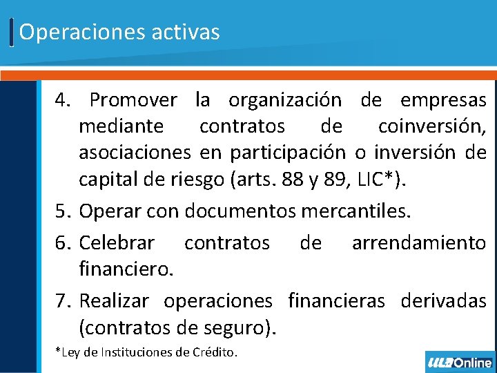 Operaciones activas 4. Promover la organización de empresas mediante contratos de coinversión, asociaciones en