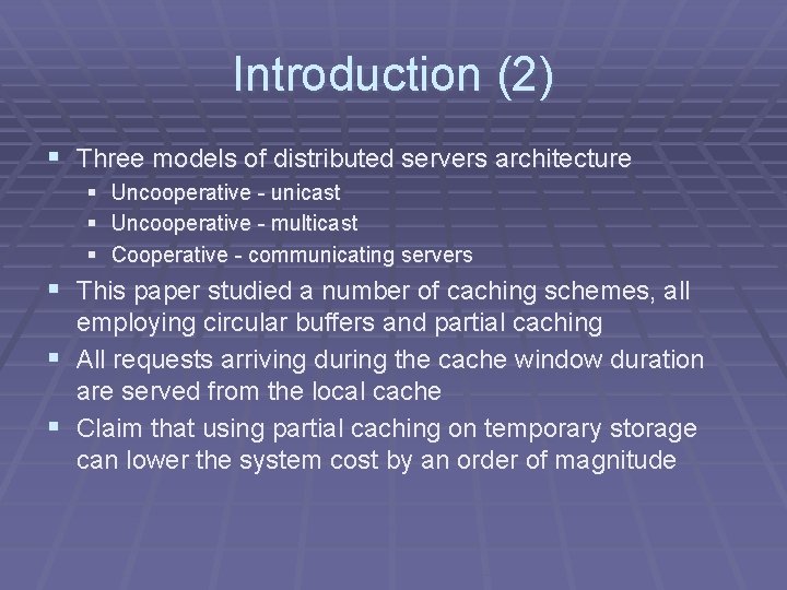 Introduction (2) § Three models of distributed servers architecture § § § Uncooperative -