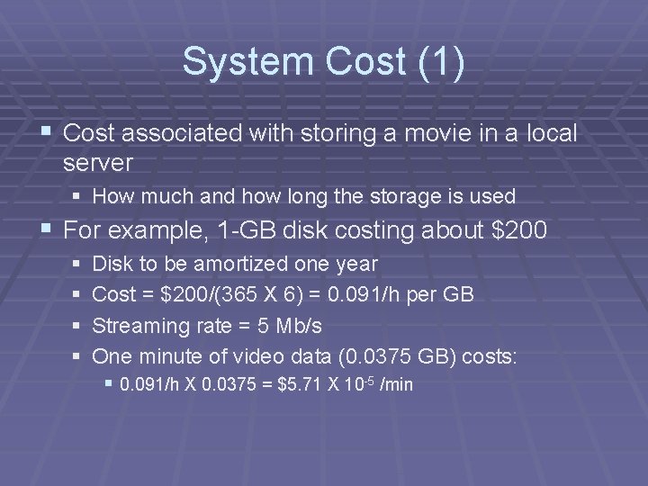System Cost (1) § Cost associated with storing a movie in a local server