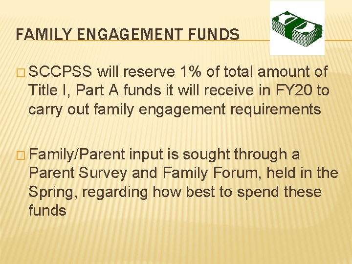 FAMILY ENGAGEMENT FUNDS � SCCPSS will reserve 1% of total amount of Title I,