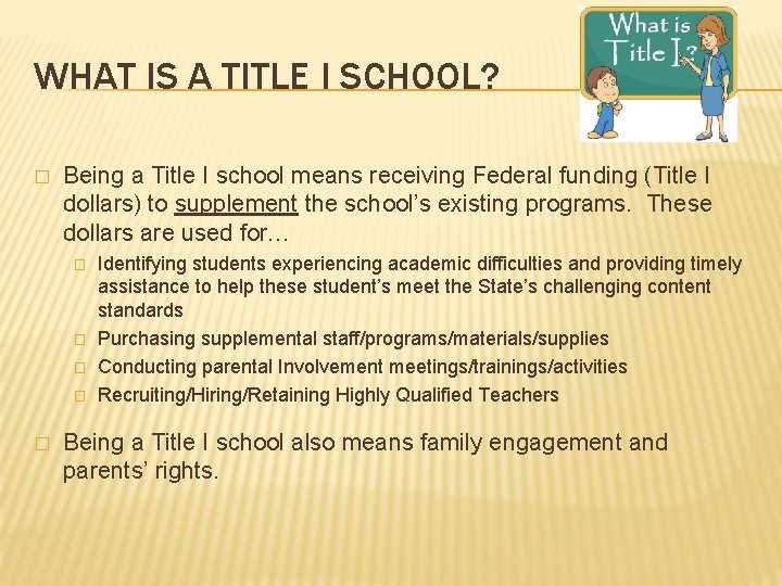 WHAT IS A TITLE I SCHOOL? � Being a Title I school means receiving