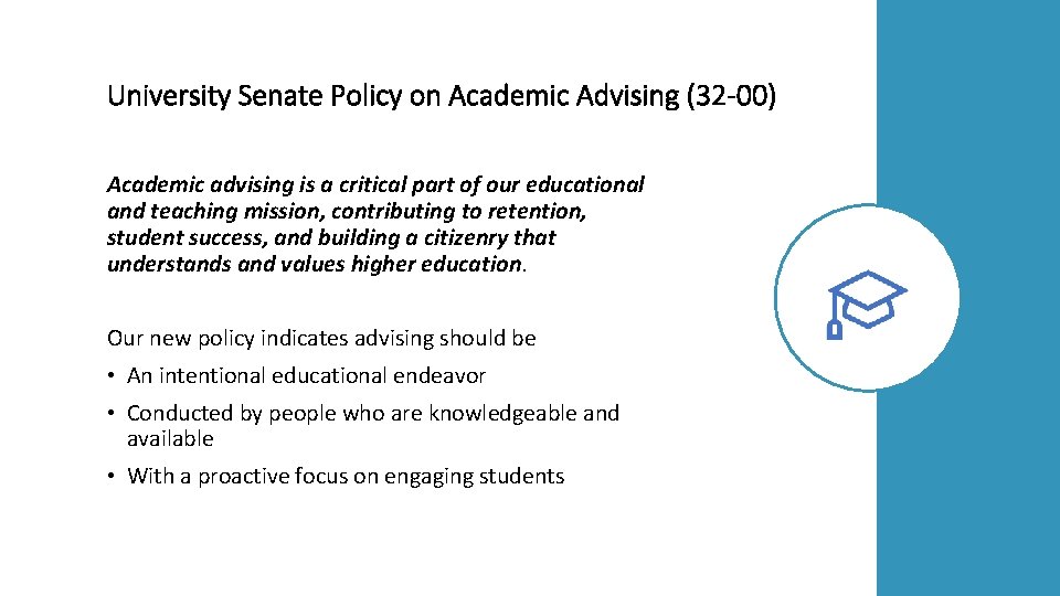 University Senate Policy on Academic Advising (32 -00) Academic advising is a critical part