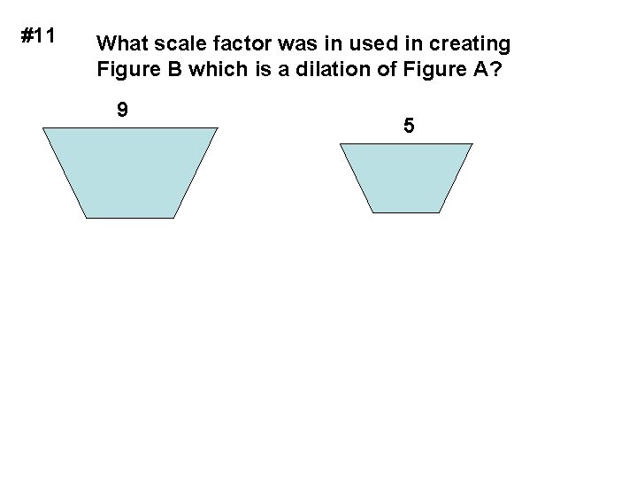 #11 What scale factor was in used in creating Figure B which is a