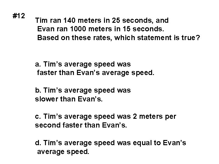 #12 Tim ran 140 meters in 25 seconds, and Evan ran 1000 meters in