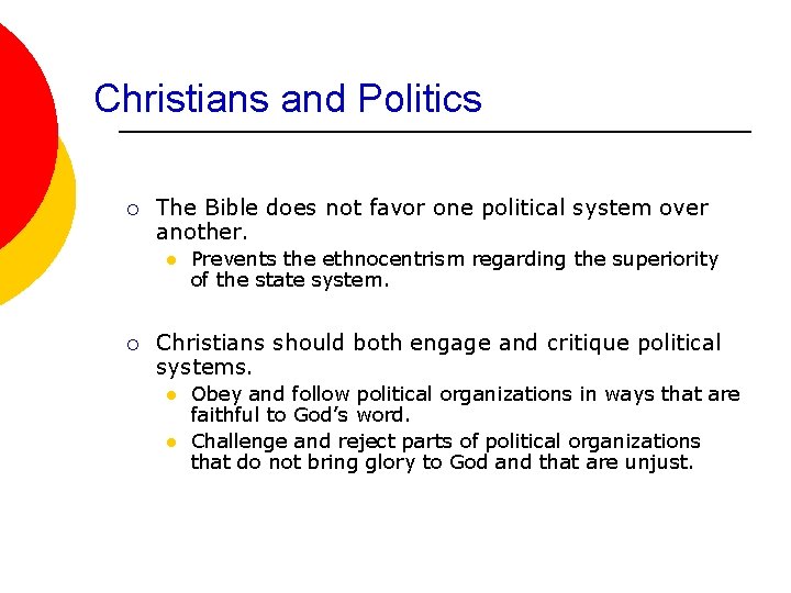 Christians and Politics ¡ The Bible does not favor one political system over another.