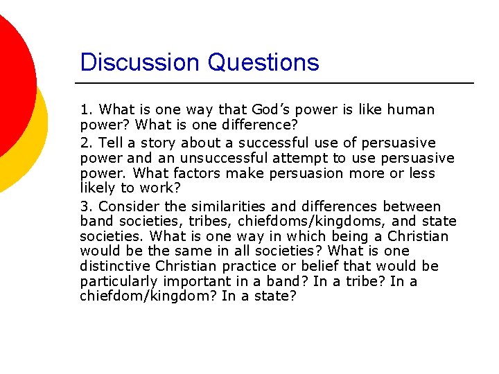Discussion Questions 1. What is one way that God’s power is like human power?