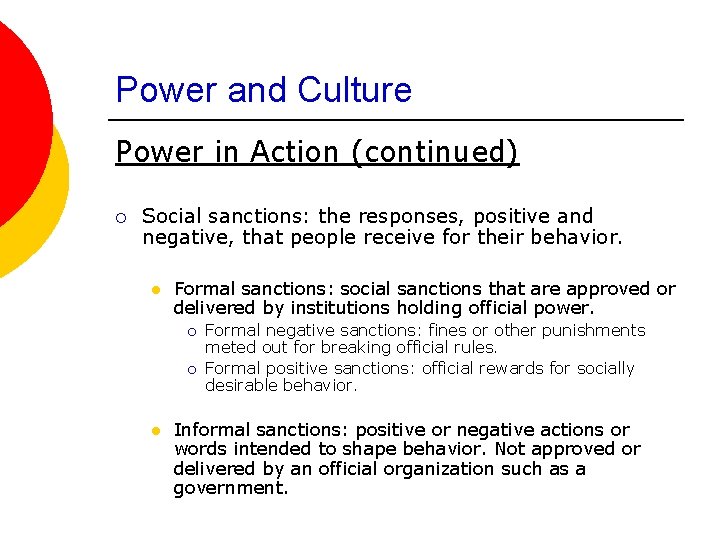 Power and Culture Power in Action (continued) ¡ Social sanctions: the responses, positive and