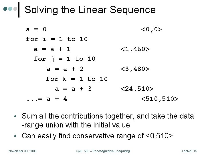 Solving the Linear Sequence a = 0 for i = 1 to 10 a