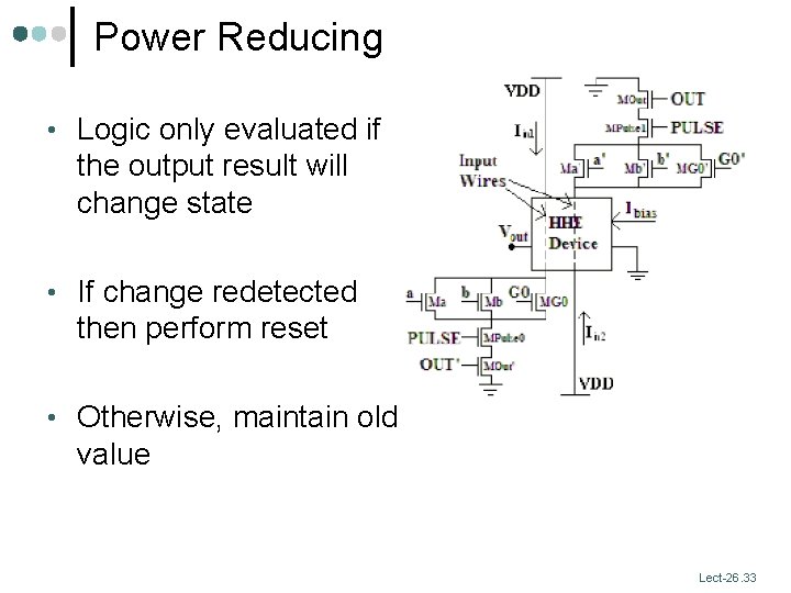 Power Reducing • Logic only evaluated if the output result will change state •