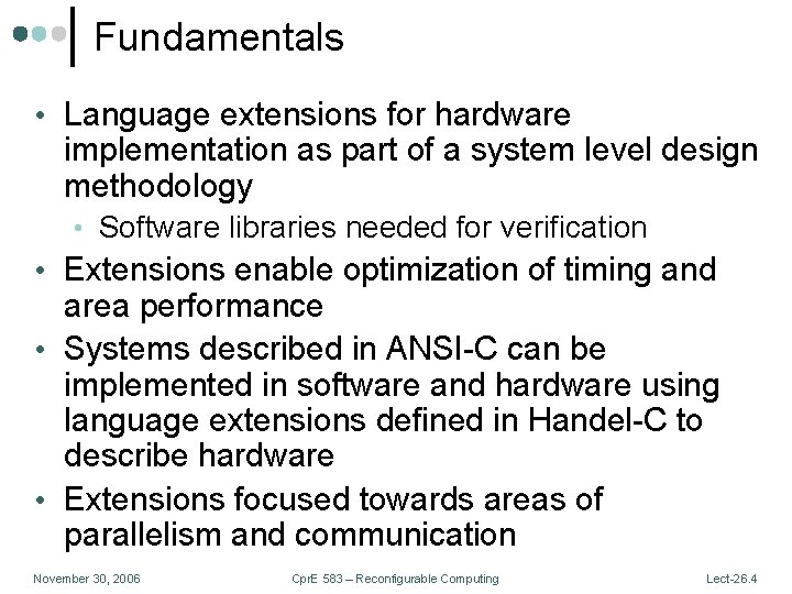 Fundamentals • Language extensions for hardware implementation as part of a system level design