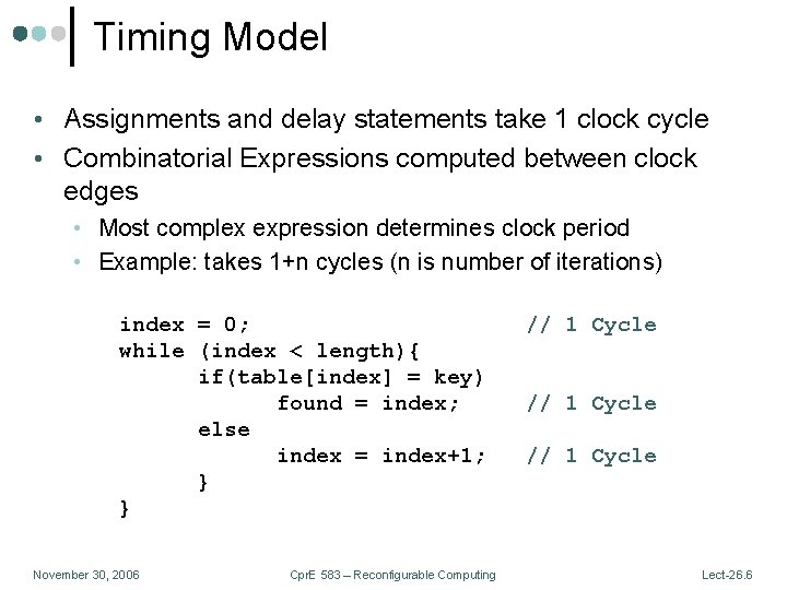 Timing Model • Assignments and delay statements take 1 clock cycle • Combinatorial Expressions