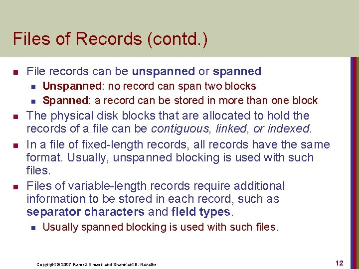 Files of Records (contd. ) n File records can be unspanned or spanned n