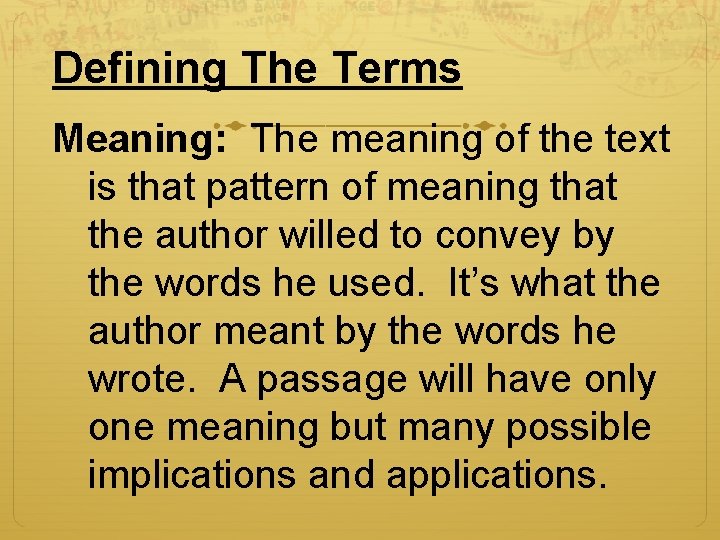 Defining The Terms Meaning: The meaning of the text is that pattern of meaning