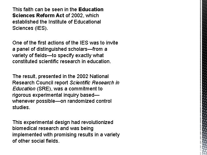 This faith can be seen in the Education Sciences Reform Act of 2002, which