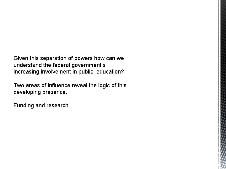 Given this separation of powers how can we understand the federal government’s increasing involvement