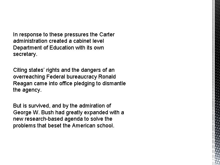 In response to these pressures the Carter administration created a cabinet level Department of