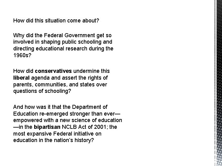 How did this situation come about? Why did the Federal Government get so involved