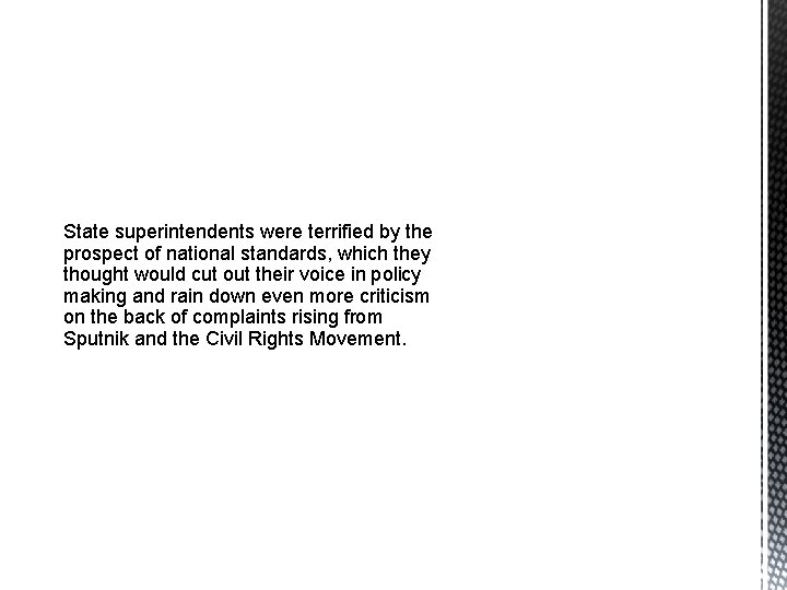 State superintendents were terrified by the prospect of national standards, which they thought would
