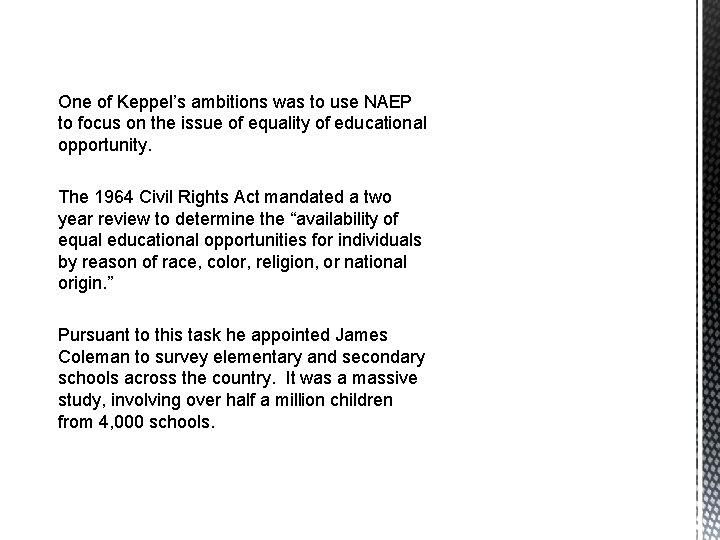 One of Keppel’s ambitions was to use NAEP to focus on the issue of