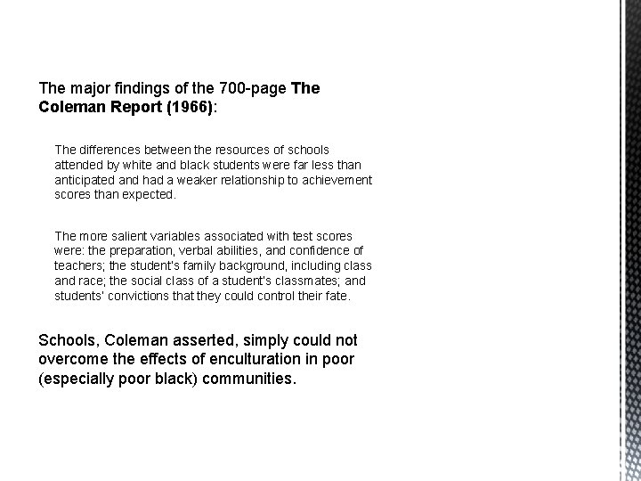 The major findings of the 700 -page The Coleman Report (1966): The differences between