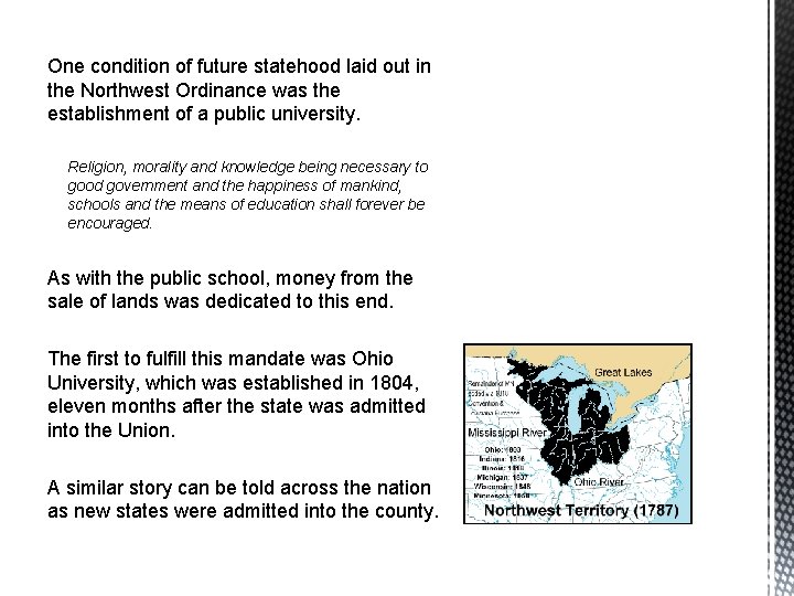 One condition of future statehood laid out in the Northwest Ordinance was the establishment