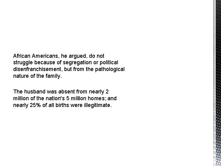 African Americans, he argued, do not struggle because of segregation or political disenfranchisement, but