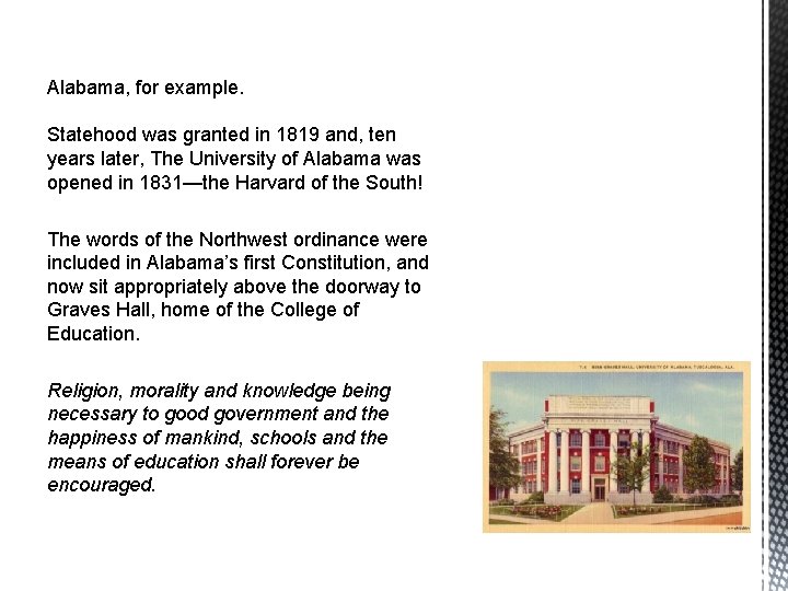 Alabama, for example. Statehood was granted in 1819 and, ten years later, The University