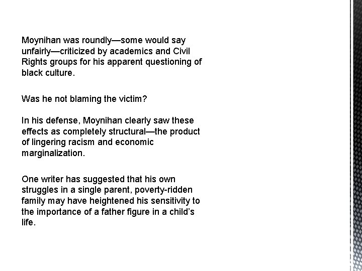Moynihan was roundly—some would say unfairly—criticized by academics and Civil Rights groups for his