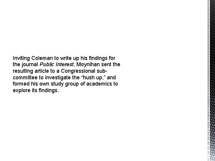 Inviting Coleman to write up his findings for the journal Public Interest, Moynihan sent