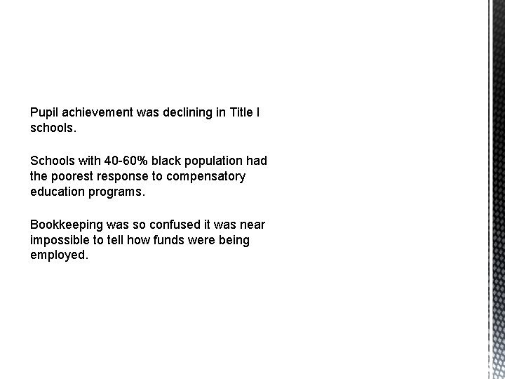 Pupil achievement was declining in Title I schools. Schools with 40 -60% black population