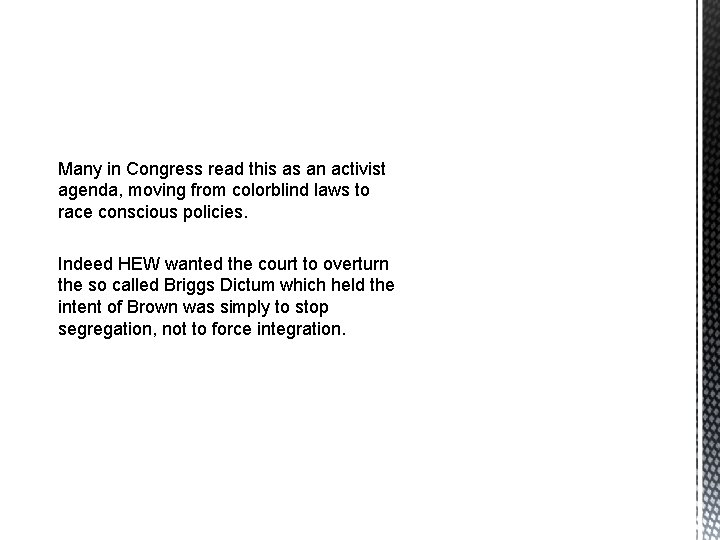 Many in Congress read this as an activist agenda, moving from colorblind laws to