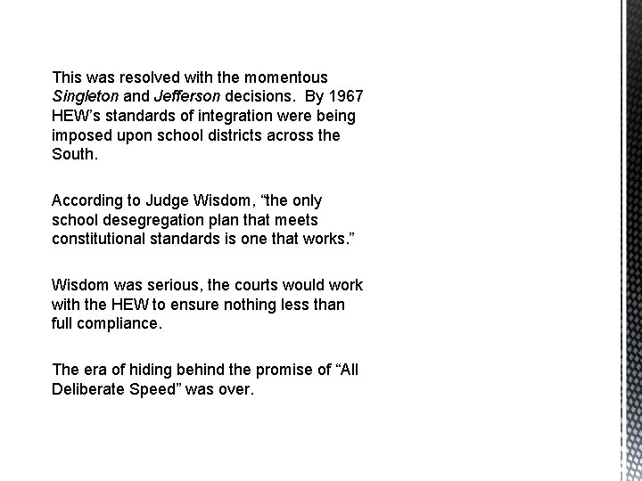 This was resolved with the momentous Singleton and Jefferson decisions. By 1967 HEW’s standards