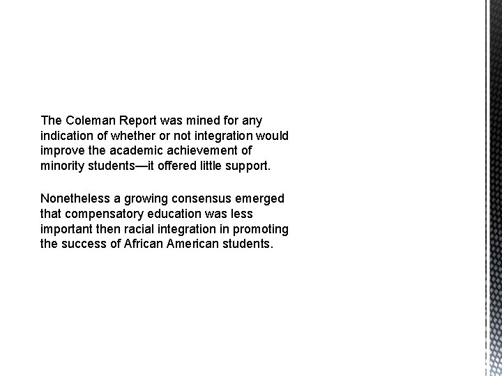 The Coleman Report was mined for any indication of whether or not integration would
