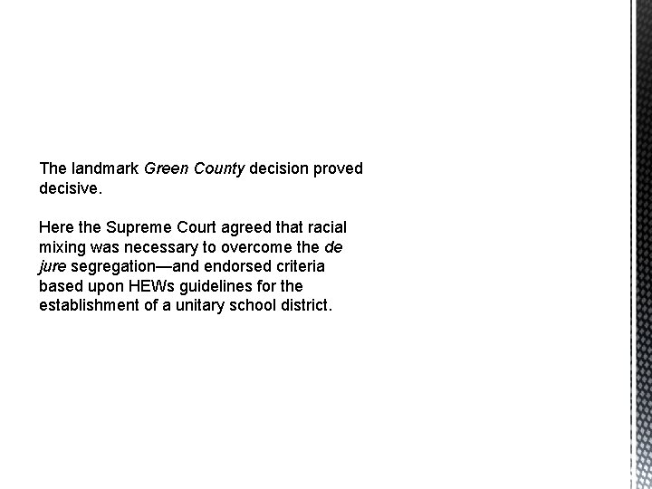 The landmark Green County decision proved decisive. Here the Supreme Court agreed that racial