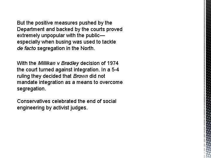 But the positive measures pushed by the Department and backed by the courts proved