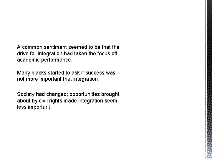 A common sentiment seemed to be that the drive for integration had taken the