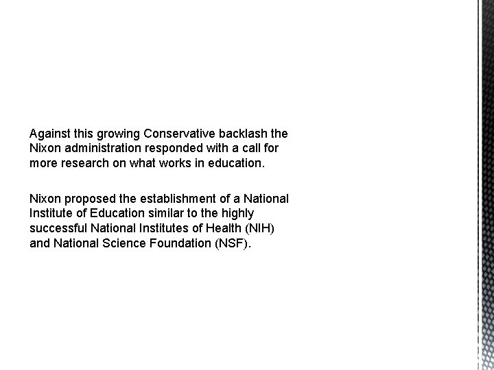 Against this growing Conservative backlash the Nixon administration responded with a call for more
