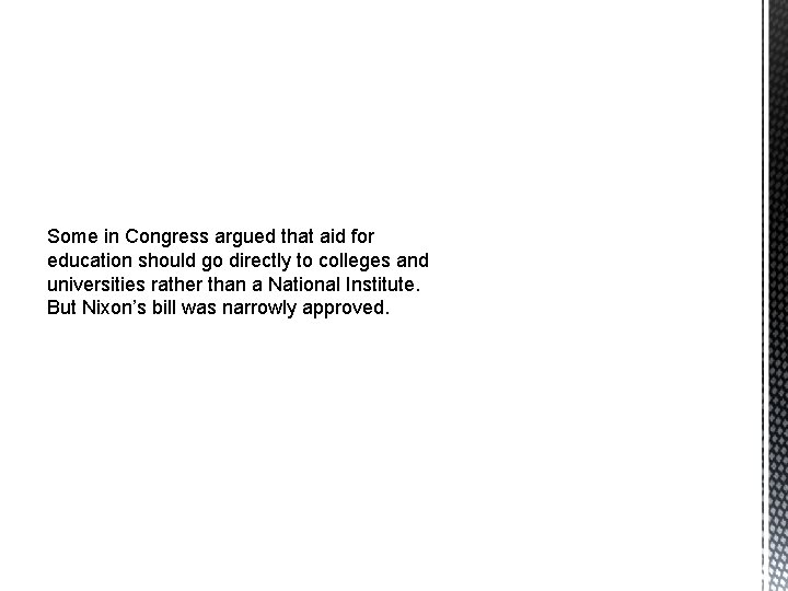 Some in Congress argued that aid for education should go directly to colleges and