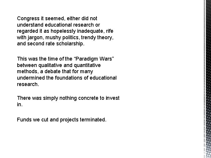 Congress it seemed, either did not understand educational research or regarded it as hopelessly
