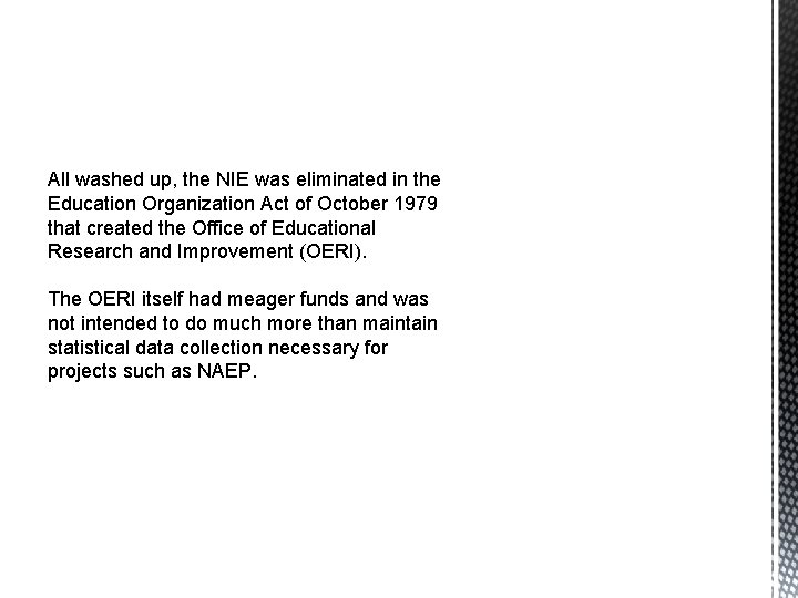 All washed up, the NIE was eliminated in the Education Organization Act of October