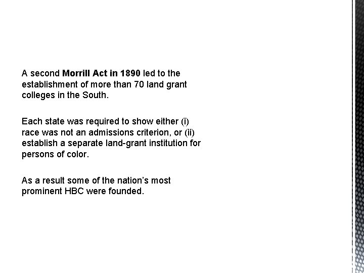 A second Morrill Act in 1890 led to the establishment of more than 70
