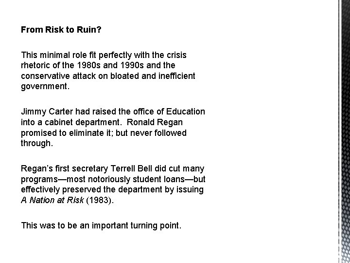 From Risk to Ruin? This minimal role fit perfectly with the crisis rhetoric of