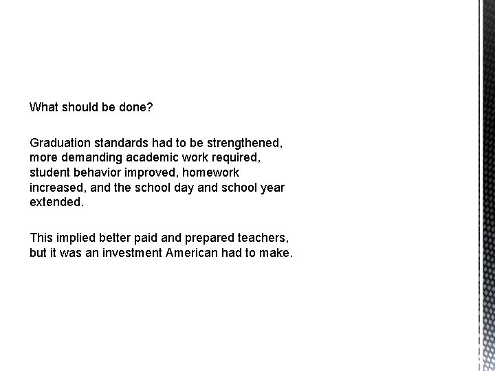 What should be done? Graduation standards had to be strengthened, more demanding academic work