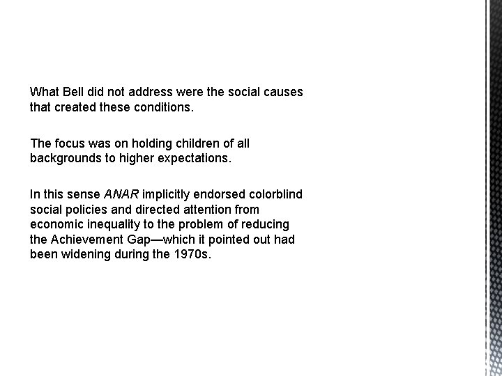 What Bell did not address were the social causes that created these conditions. The