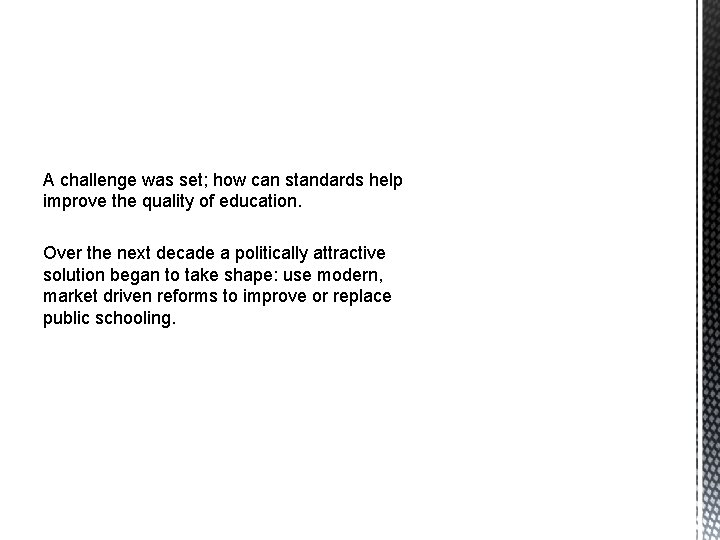 A challenge was set; how can standards help improve the quality of education. Over
