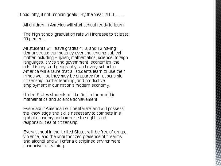 It had lofty, if not utopian goals. By the Year 2000. . All children